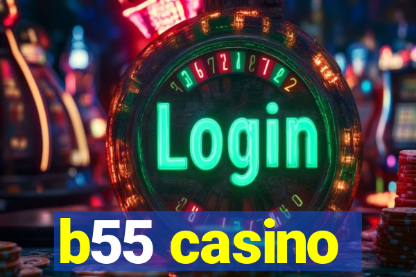 b55 casino